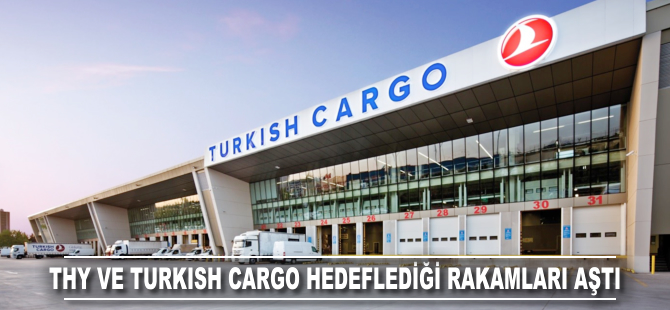 THY ve Turkish Cargo hedeflediği rakamları aştı