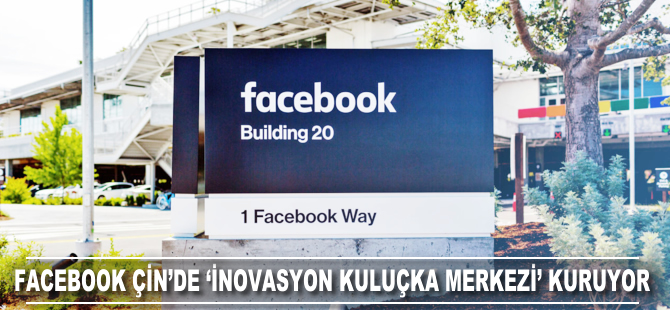 Facebook Çin'de "inovasyon kuluçka merkezi" kuruyor