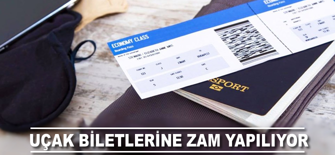 Uçak biletlerine zam yapılıyor