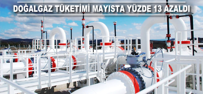 Doğalgaz tüketimi mayısta yüzde 13 azaldı