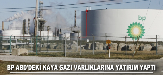 BP ABD'deki kaya gazı varlıklarına 10.5 milyar dolar yatırım yaptı