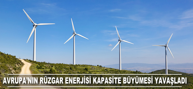 Avrupa'nın rüzgar enerjisi kapasite büyümesi yavaşladı