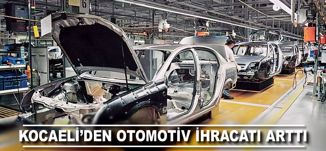 Kocaeli'den otomotiv ihracatı arttı