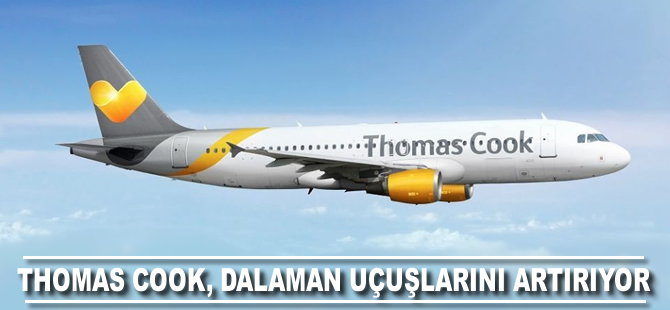 Thomas Cook, Dalaman uçuşlarını artırıyor