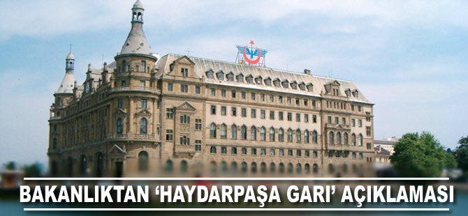 Ulaştırma ve Altyapı Bakanlığından 'Haydarpaşa Garı' açıklaması