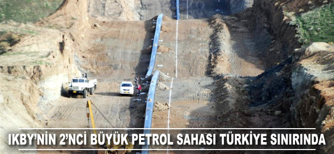 IKBY'nin 2'nci büyük petrol sahası Türkiye sınırında