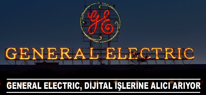 General Electric, dijital işlerine alıcı arıyor