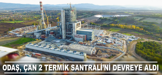 ODAŞ, Çan 2 Termik Santrali'ni devreye aldı