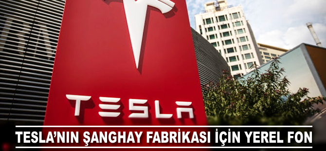 Tesla'nın Şanghay fabrikası için yerel fon kullanılacak