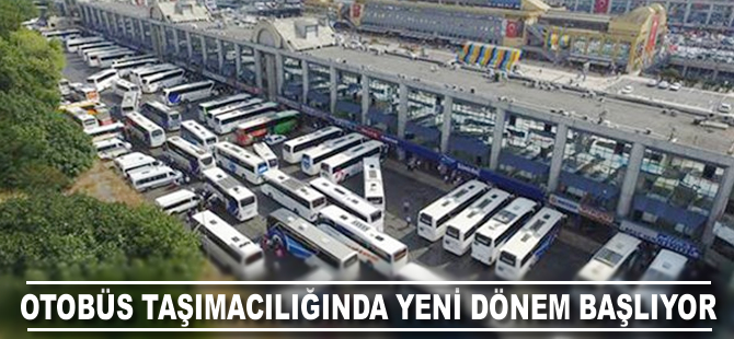 Otobüs taşımacılığında yeni dönem başlıyor