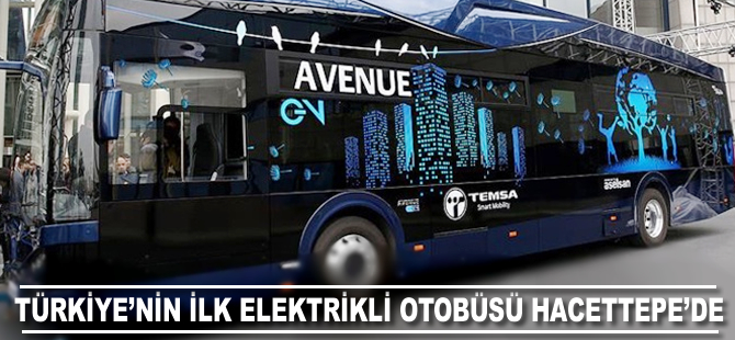 Türkiye'nin ilk elektrikli otobüsü Hacettepe'de