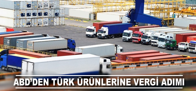 ABD’den Türk ürünlerine vergi adımı