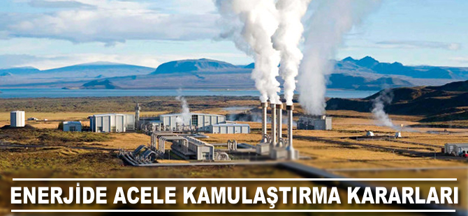 Enerjide acele kamulaştırma kararları