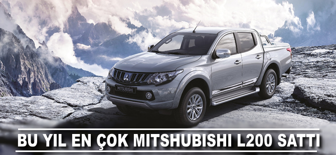 Bu yıl en çok Mitsubishi L200 sattı