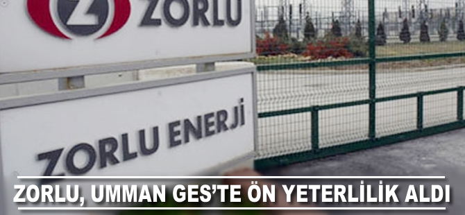 Zorlu Enerji Umman GES ihalesinde ön yeterlilik aldı