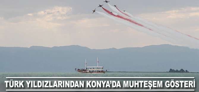 Türk Yıldızları'ndan Konya'da muhteşem gösteri