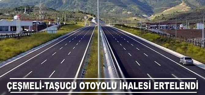 Çeşmeli-Erdemli-Silifke-Taşucu Otoyolu ihalesi ertelendi