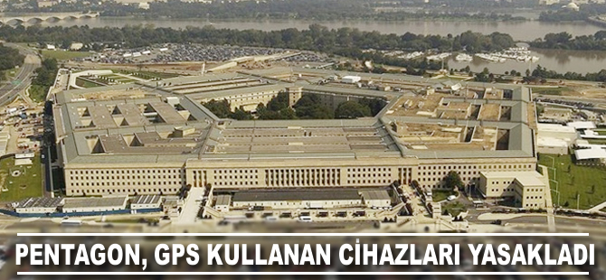 Pentagon GPS kullanan cihazları yasakladı