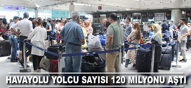 Havayolu yolcu sayısı 7 ayda 120 milyonu aştı