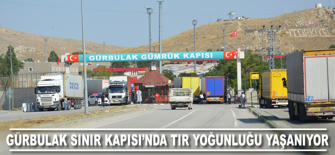 Gürbulak Sınır Kapısı'nda tır yoğunluğu yaşanıyor