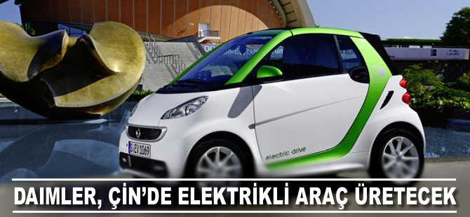 Daimler, Çin’de elektrikli araç üretmeyi planlıyor