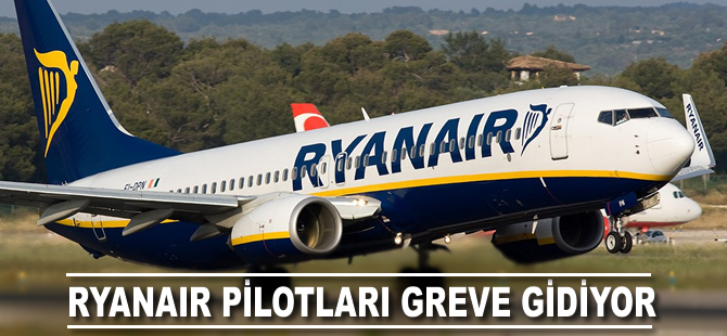 Ryanair pilotları greve gidiyor