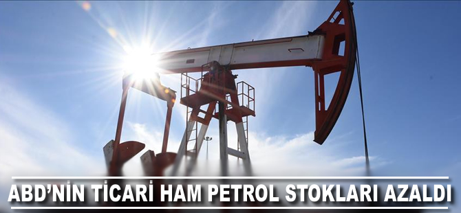 ABD'nin petrol stokları azaldı