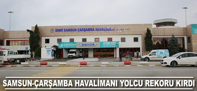 Samsun-Çarşamba Havalimanı yolcu rekoru kırdı