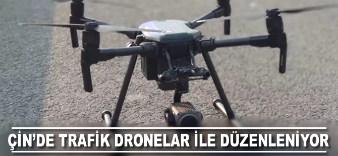 Çin'de trafik dronelar ile düzenleniyor