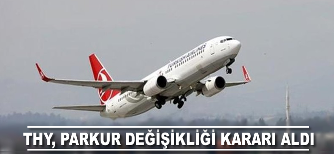 THY parkur değişikliği kararı aldı