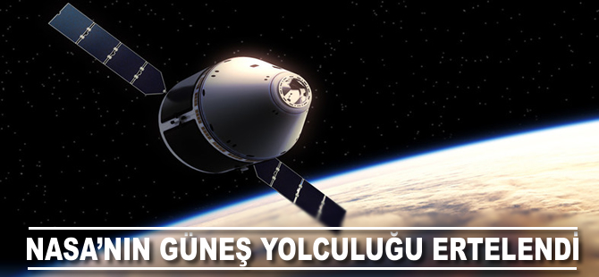 NASA uzay aracının Güneş'e yolculuğu ertelendi