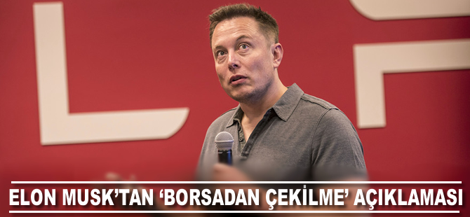 Elon Musk'tan "borsadan çekilme" açıklaması