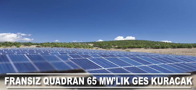 Fransız Quadran 65 MW’lık GES kuracak