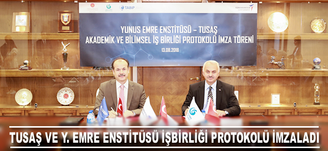 TUSAŞ ve Yunus Emre Enstitüsü İş Birliği Protokolü imzaladı