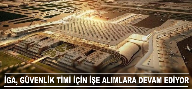 İGA güvenlik timi için işe alımlar devam ediyor