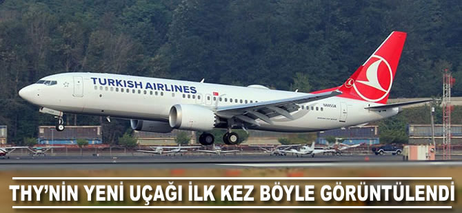 THY'nin yeni uçağı ilk kez böyle görüntülendi