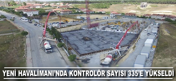 Yeni Havalimanı'nda çalışacak kontrolör sayısı 335'e yükseldi