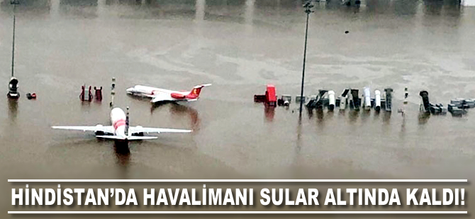 Hindistan'da havalimanı sular altında kaldı