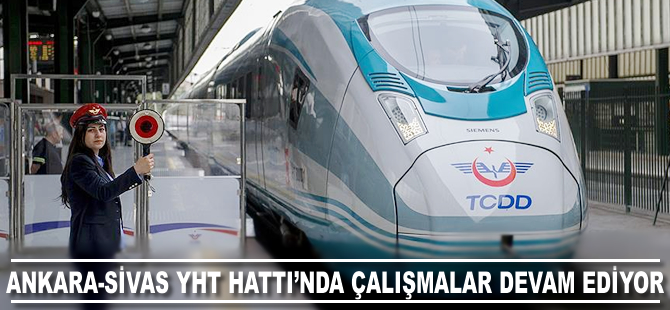 Ankara-Sivas YHT Projesi'nde çalışmalar devam ediyor