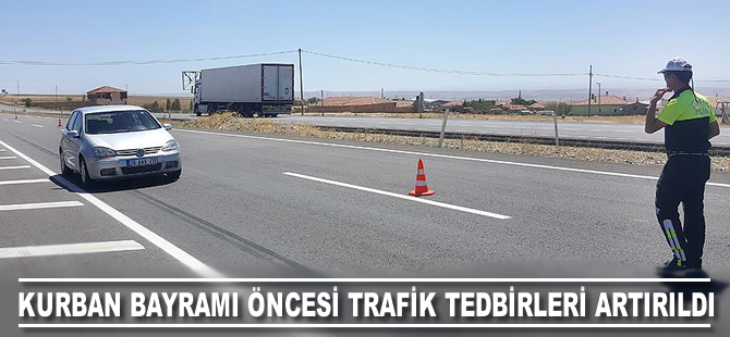 Kurban Bayramı öncesi trafik tedbirleri artırıldı