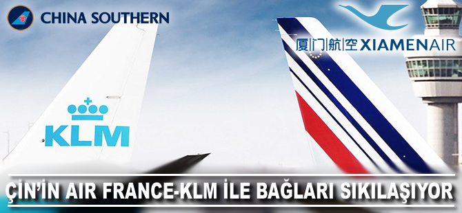 Çin'in Air France-KLM ile bağları sıkılaşıyor