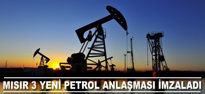 Mısır üç yeni petrol anlaşması imzaladı