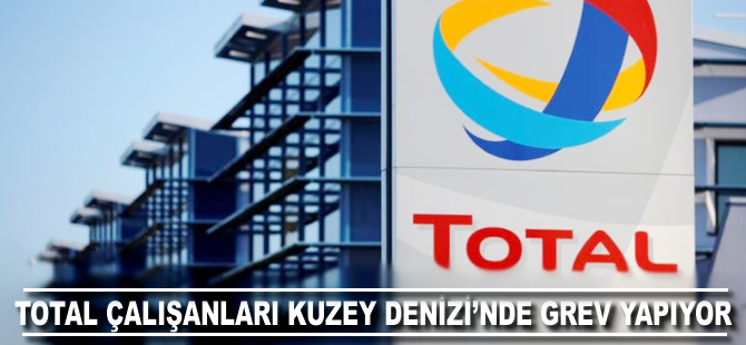 Total çalışanları Kuzey Denizi'nde grev yapacak