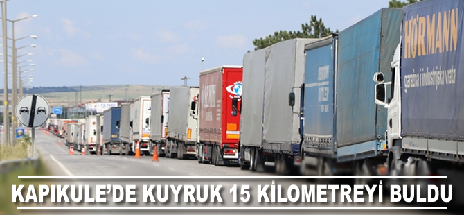 Kapıkule'de kuyruk 15 kilometreyi buldu