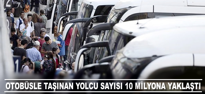 Bayramda otobüsle taşınan yolcu sayısı 10 milyona yaklaştı