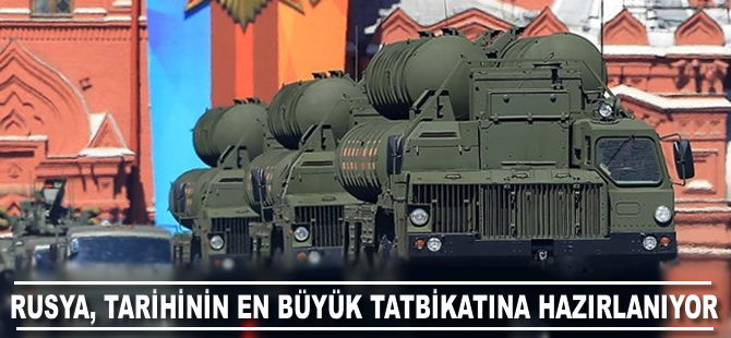 Rusya tarihinin en büyük askeri tatbikatına hazırlanıyor