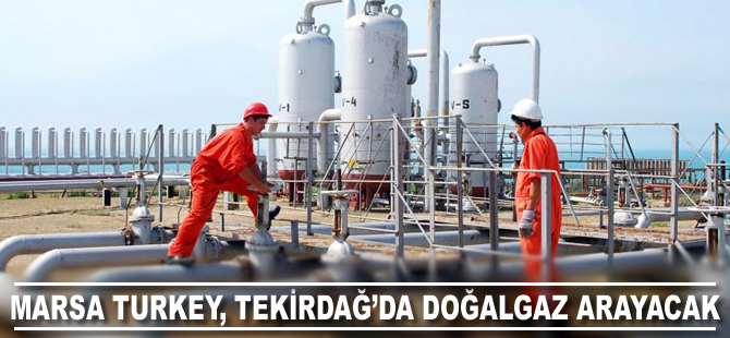 Marsa Turkey, Tekirdağ'da doğalgaz arayacak