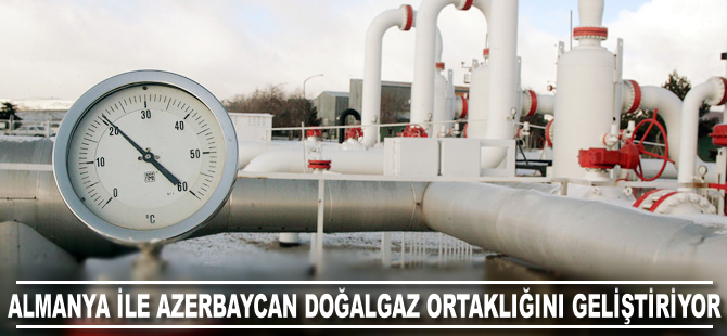 Almanya, Azerbaycan ile doğalgaz ortaklığını derinleştirecek