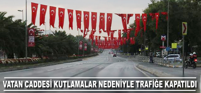 Vatan Caddesi trafiğe kapatıldı