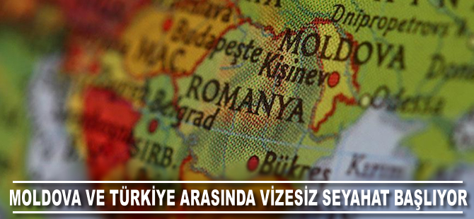 Moldova ve Türkiye arasında vizesiz seyahat başlıyor